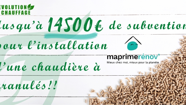 Comment obtenir jusqu'à 14 500€ de subvention pour l'installation d'une chaudière à granulés!