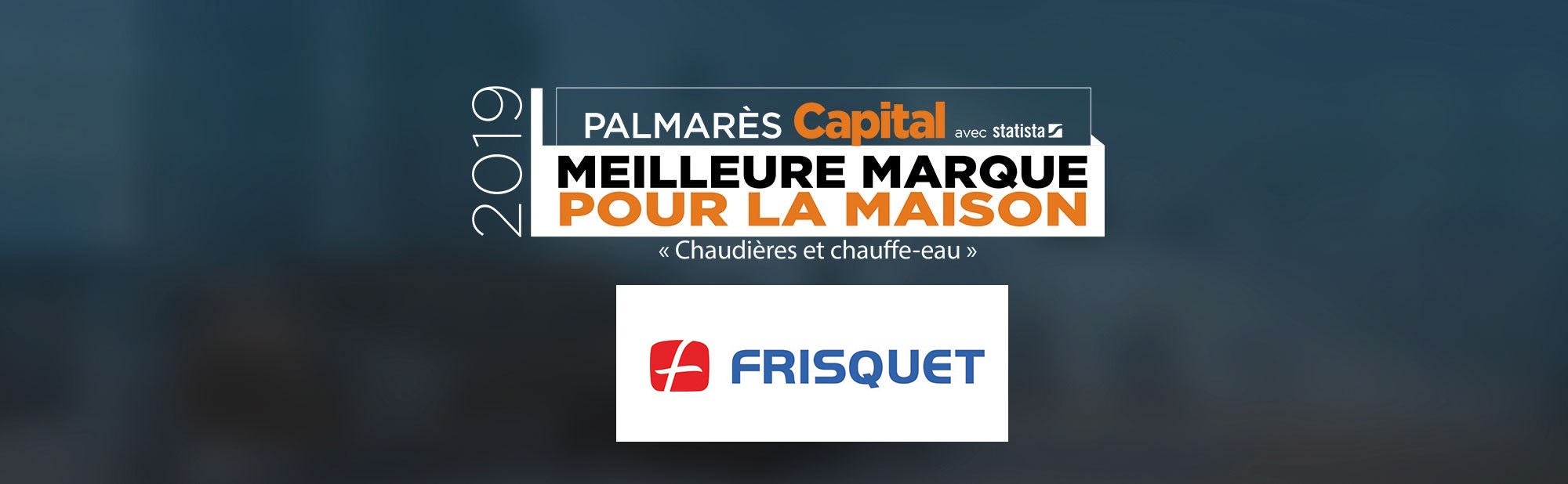 FRISQUET : Élu Meilleure Marque pour la Maison !